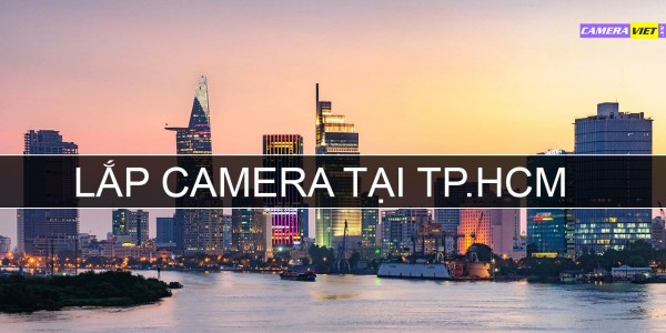 Bảng Giá Lắp Đặt Camera Tại TP.HCM