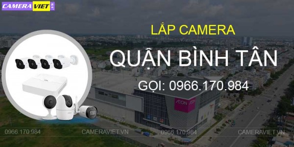 Công Ty Lắp Camera Quận Bình Tân Uy Tín - Chuyên Nghiệp